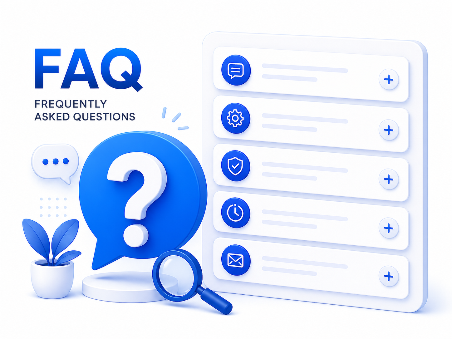 Answered questions. Everything you might want to know—up front.